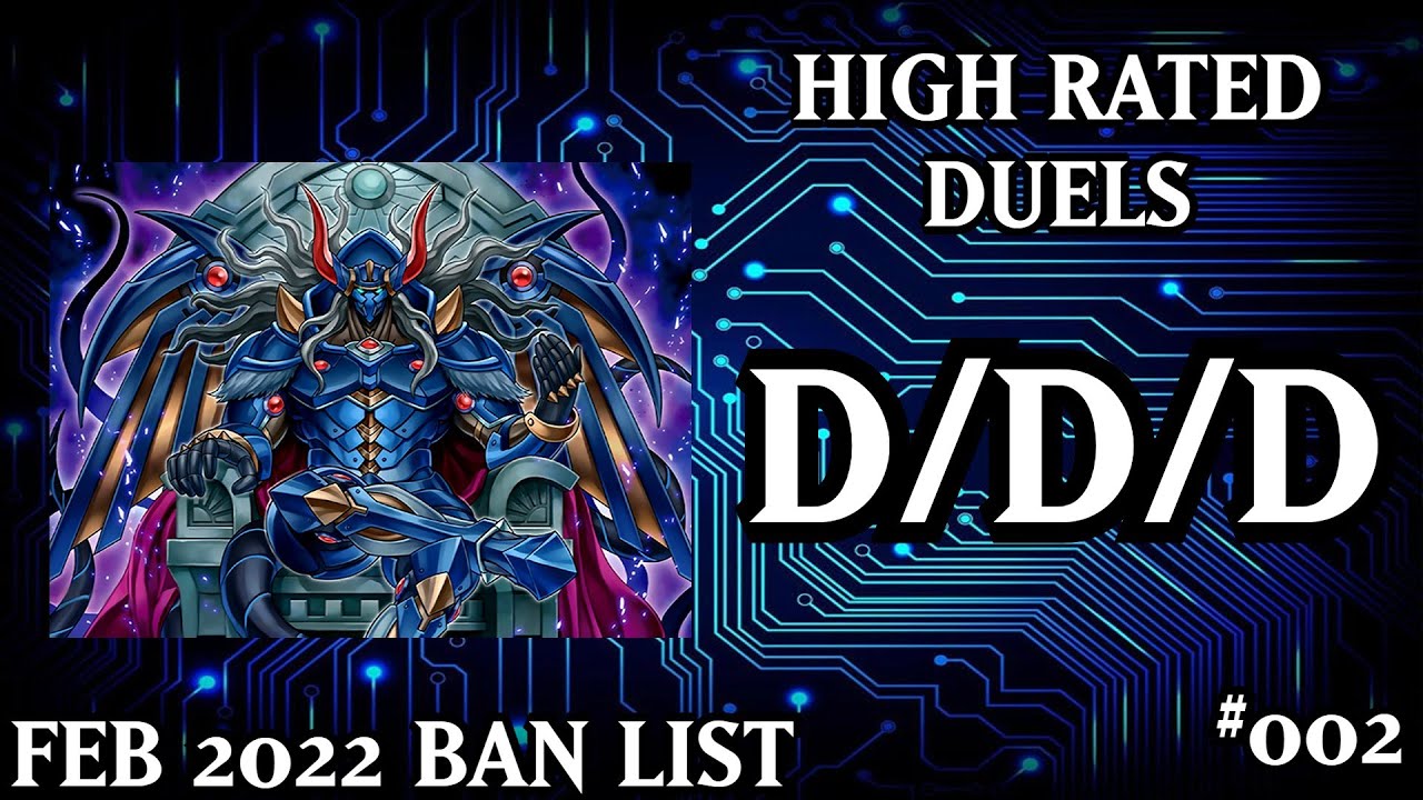 D/D/D | POST Battle of Chaos | February 2022 Banlist | High Rated Duels | Dueling Book