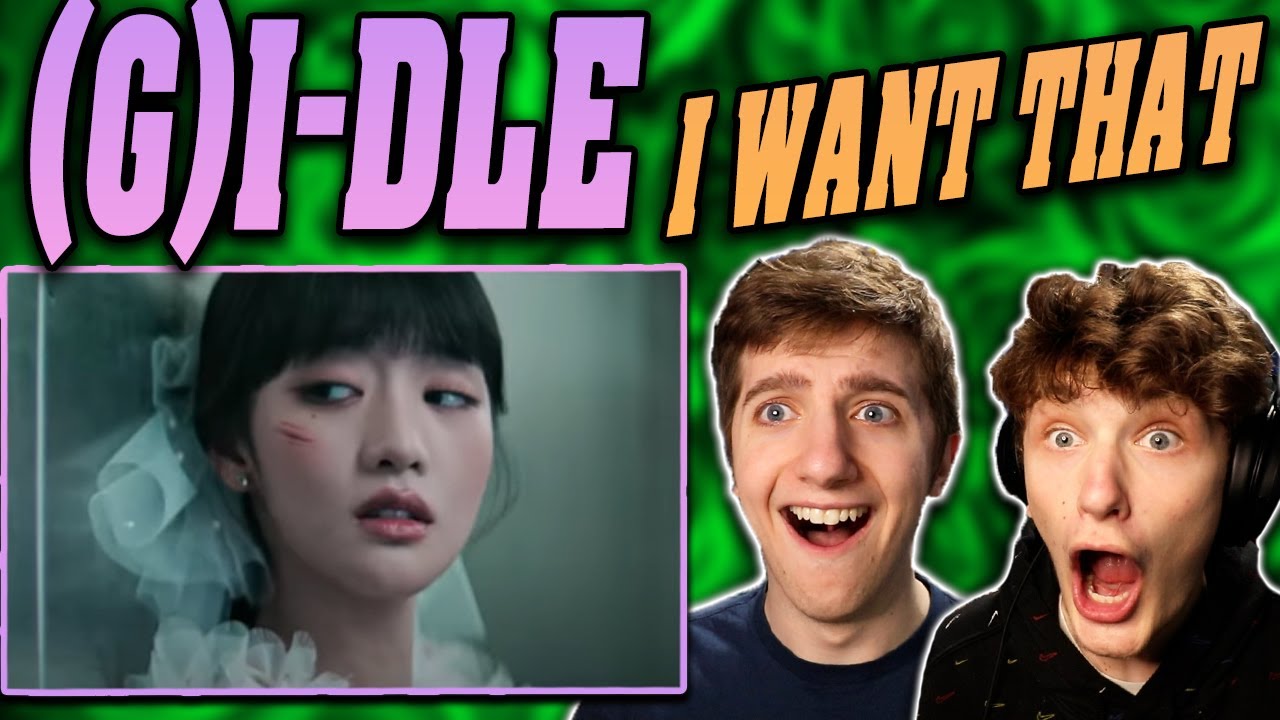 (G)I-DLE - 'I Want That' MV REACTION!!