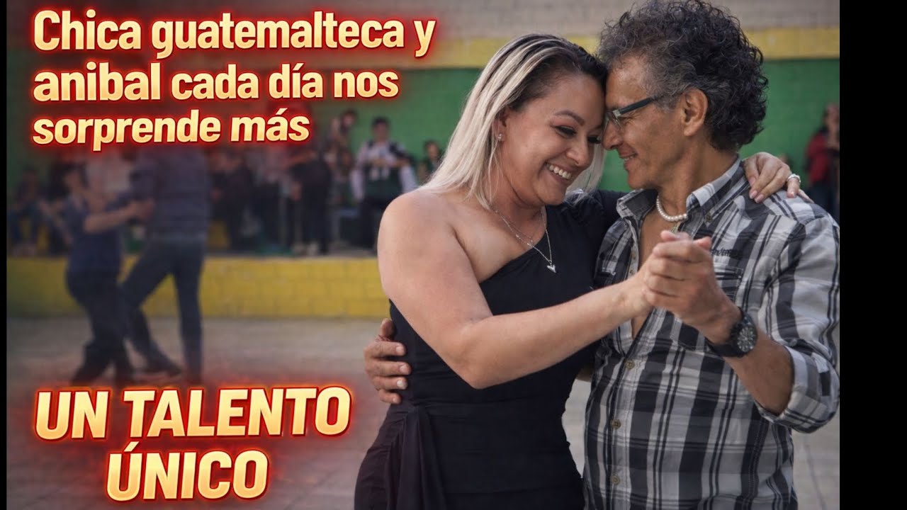 😱😱ANIBAL Y LA CHICA GUATEMALTECA MÁS ACOPLADOS QUE NUNCA 