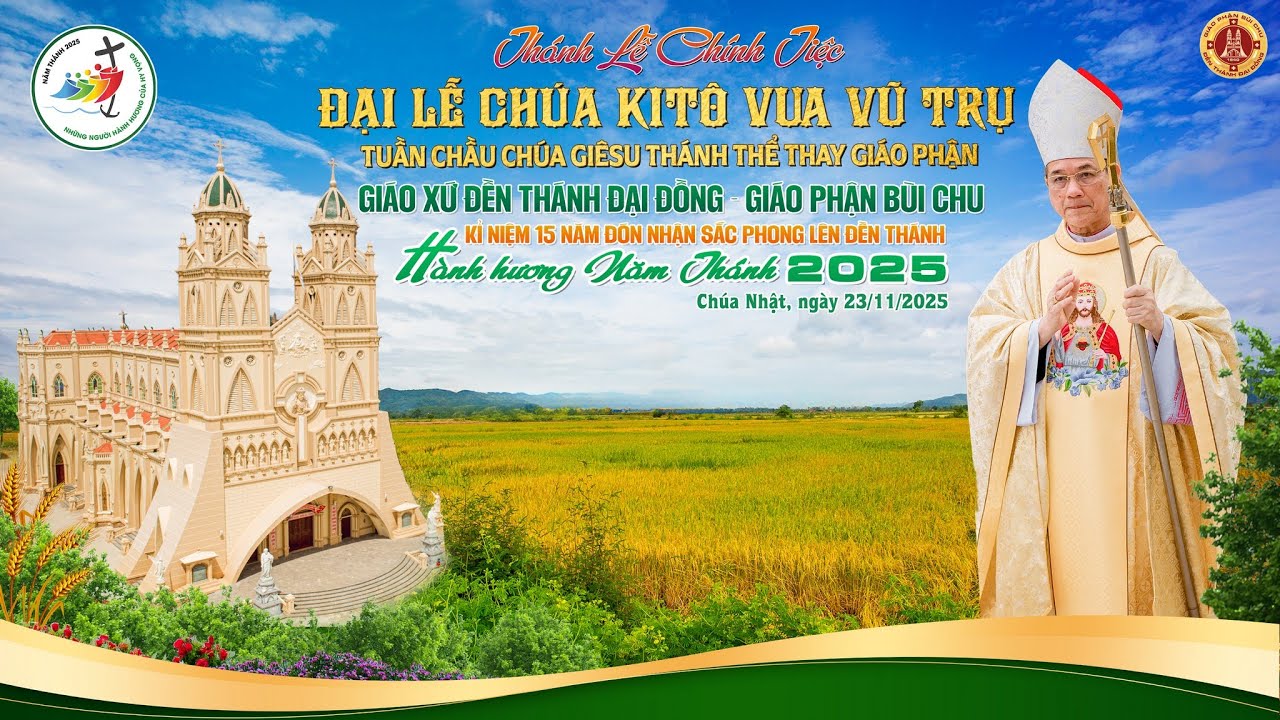 Thánh lễ chính tiệc ĐẠI LỄ CHÚA KI TÔ VUA giáo xứ Đền thánh Đại Đồng - Giáo phận Bùi Chu 2025