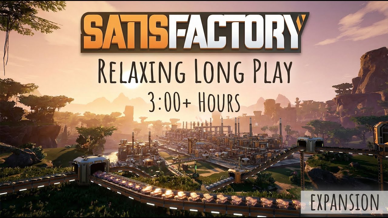 Satisfactory 🏭 Relaxing Long Play | Expanding My Factory - No Commentary
