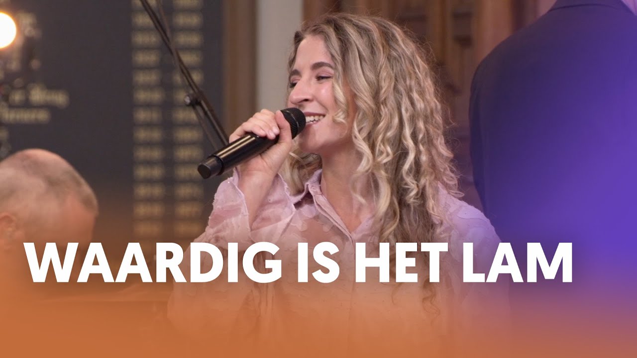 Waardig is het lam - Nederland Zingt
