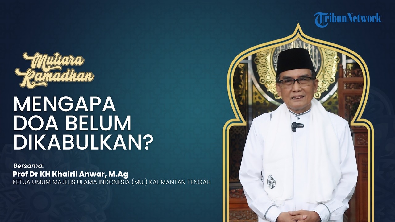 MUTIARA RAMADHAN - Mengapa Doa Belum Dikabulkan?