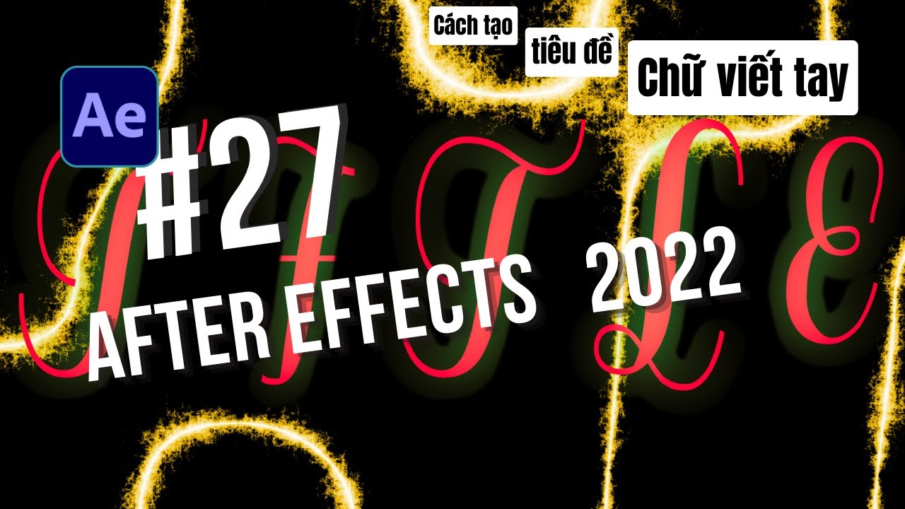 BÀI 27: Cách tạo tiêu đề chữ viết tay cho video trong After Effects | Handwrawn title@Tựhọc-o4f