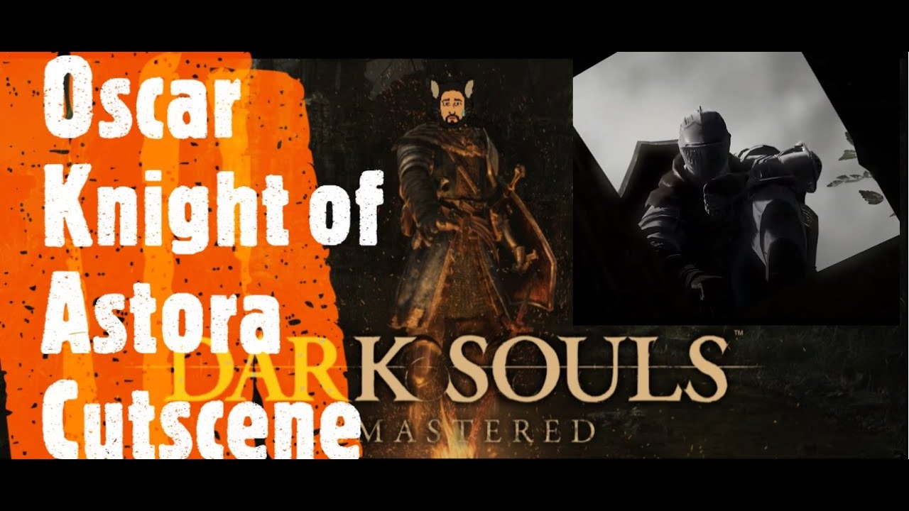 Dark Souls Remastered [Oscar Knight of Astora Cutscene]