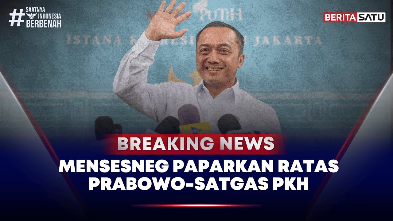 🔴 Breaking News | Mensesneg Prasetyo Hadi Sampaikan Hasil Ratas Prabowo dan Satgas PKH