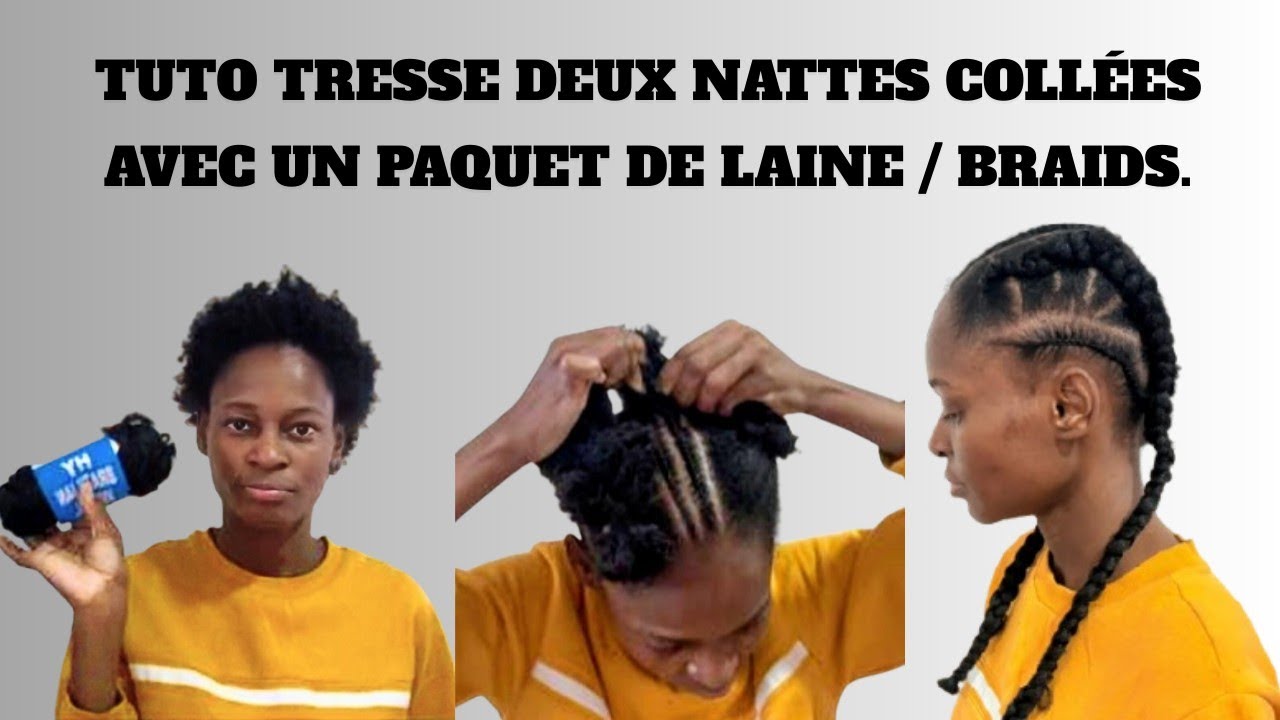 TUTO TRESSES POUR DÉBUTANT DEUX NATTES COLLÉES AVEC UN PAQUET DE LAINE, BRAIDS