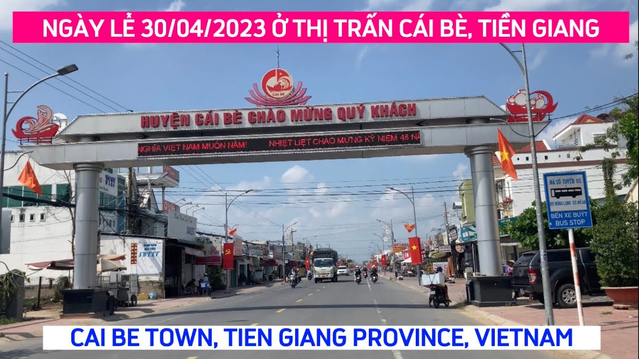 NGÀY LỄ 30/04/2023 Ở THỊ TRẤN CÁI BÈ, TIỀN GIANG. CAI BE TOWN, TIEN GIANG PROVINCE, VIETNAM