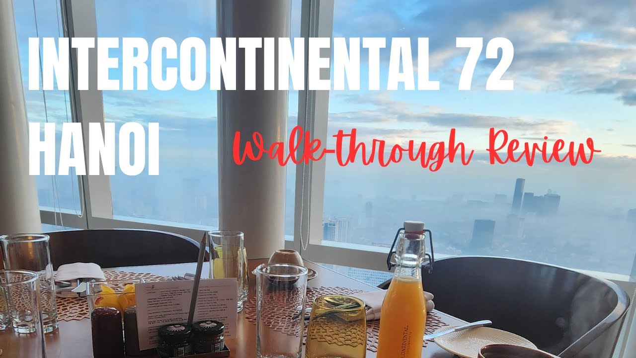 InterContinental Hotel Hanoi Landmark 72 | Stay Review