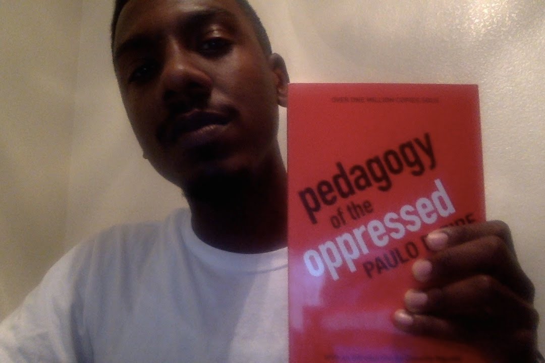 Books that have Changed My Life: Pedagogy Of The Oppressed