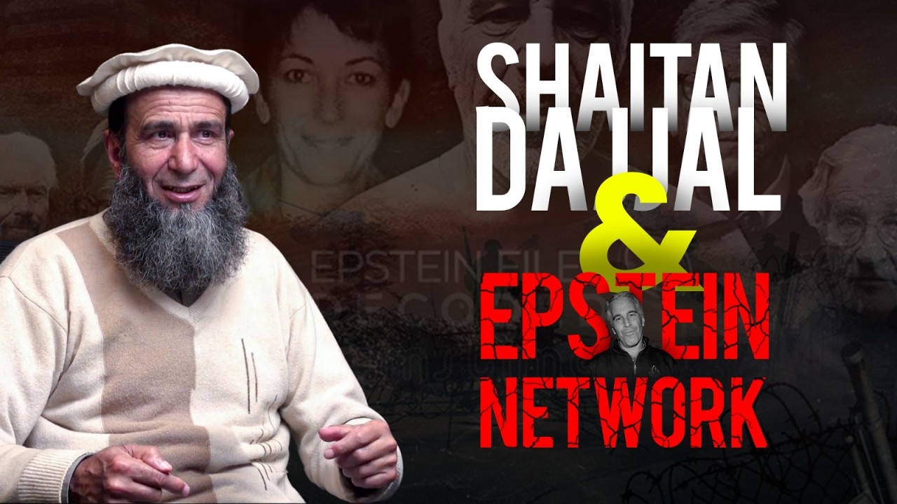 Shaitan, Dajjal & the Epstein Network | Hidden Evil in the Modern World?