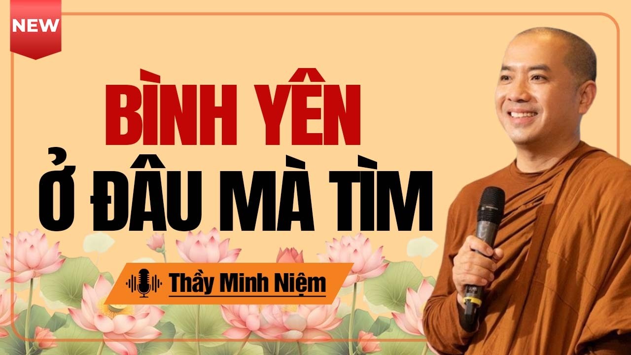 Đi Bao Nhiêu Chặng Đường Mới Gọi Là Bình Yên | Thầy Minh Niệm