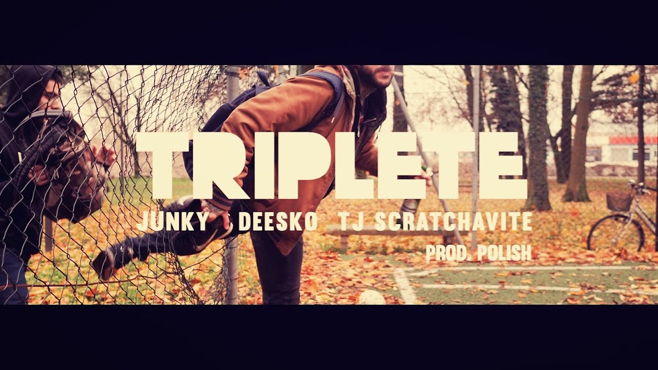TRIPLETE - Junky feat. Deesko & TJ Scratchavite (PROD: POLISH)