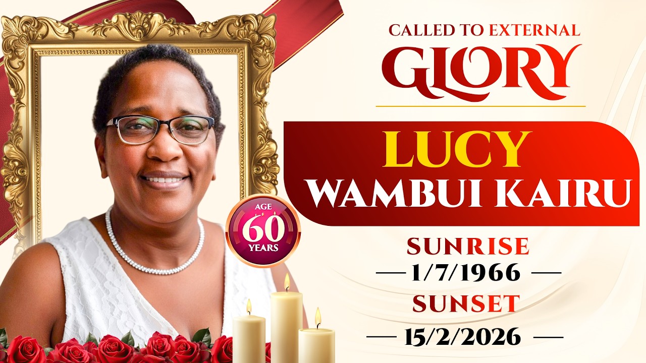 CELEBRATING THE LIFE OF LUCY WAMBUI KAIRU.