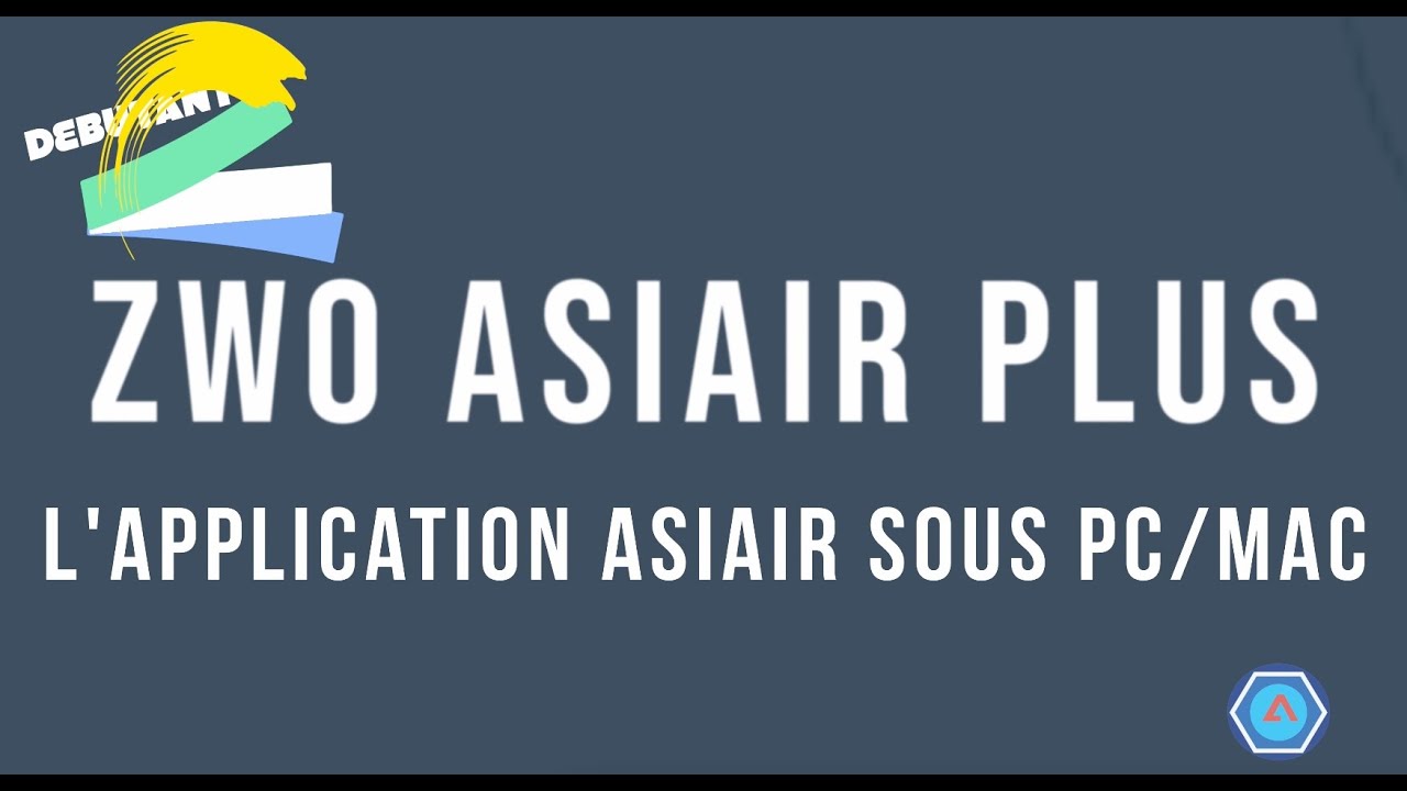 FICHE12:ZWO ASIAIR PLUS: Installer l'application Asiair Plus sur PC/MAC