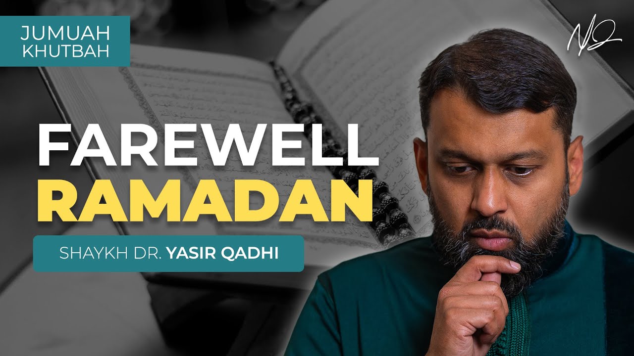 Farewell Ramadan - Shaykh Yasir Qadhi