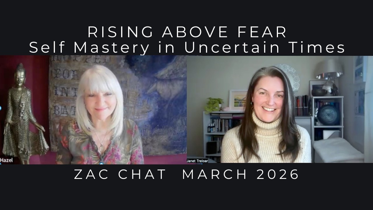 Zac Chat ~ Rising above Fear   Self Mastery in Uncertain Times ~ March 2026