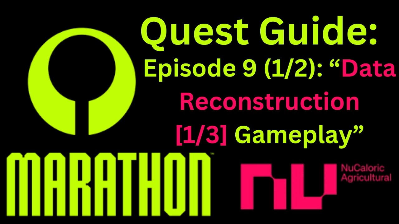 Marathon Contract Guide: Data Reconstruction [1/3] (Full Gameplay Route Guide)
