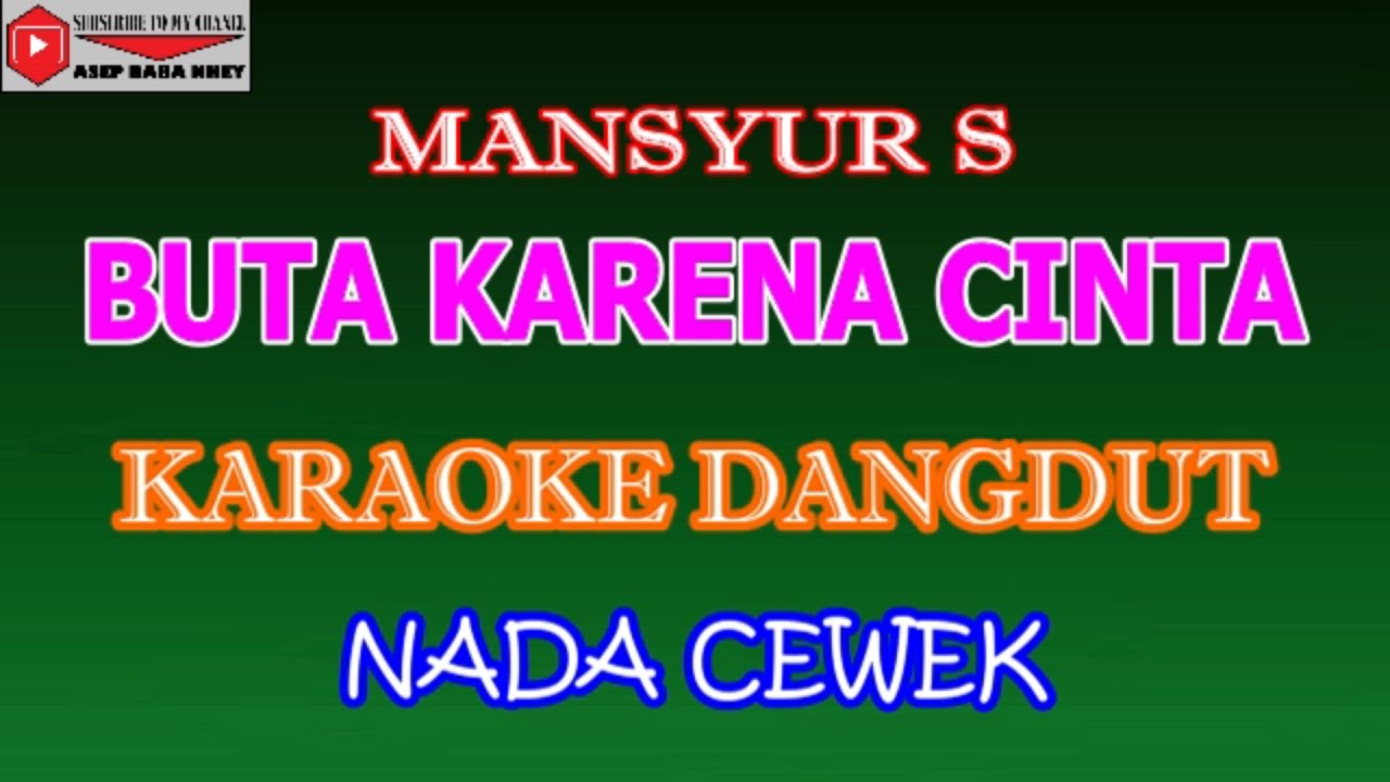 KARAOKE DANGDUT BUTA KARENA CINTA - MANSYUR S (COVER) NADA CEWEK Dminor