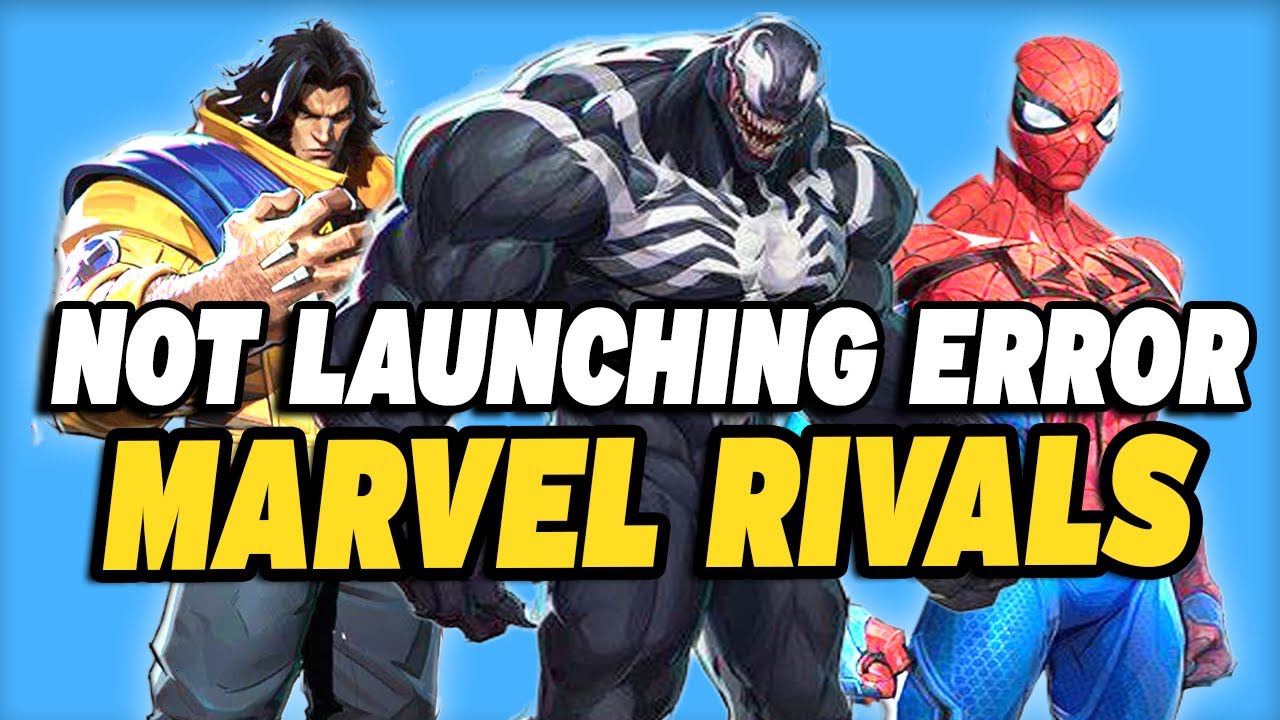 How To Fix Marvel Rivals Not Launching Error