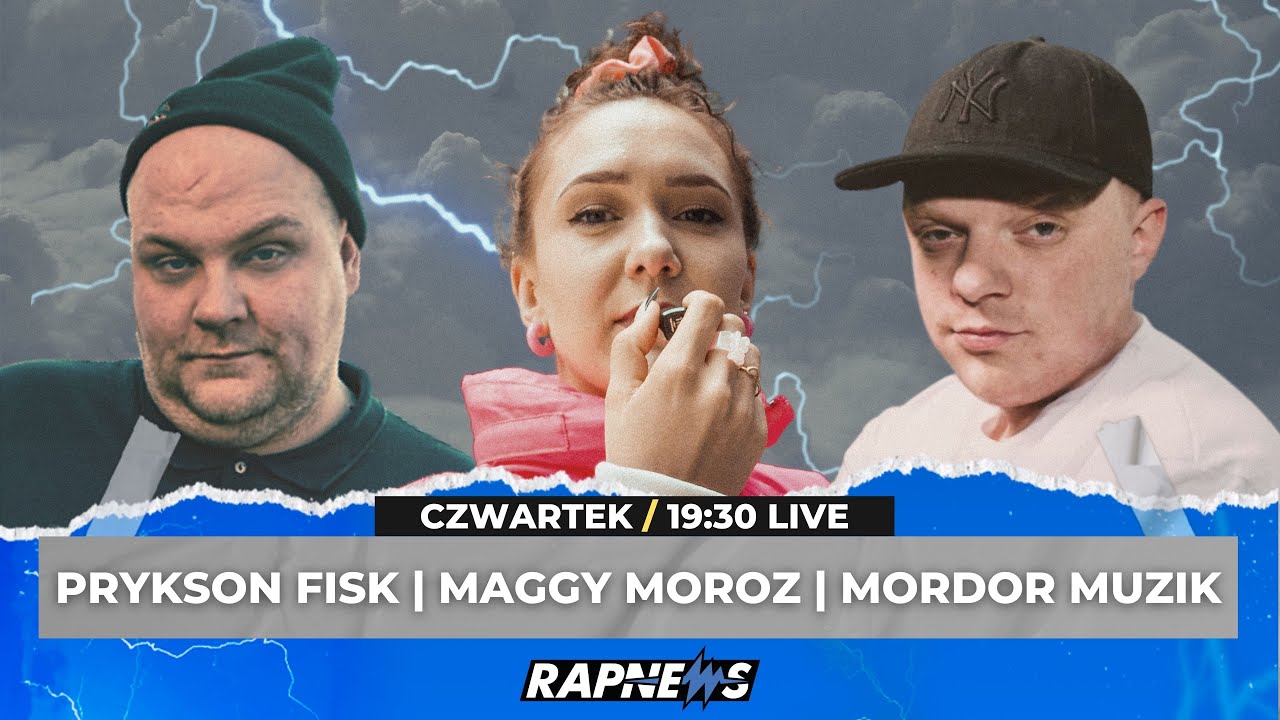 PRYKSON FISK, MAGGY MOROZ i MORDOR MUZIK na ŻYWO | RAPNEWS LIVE #96