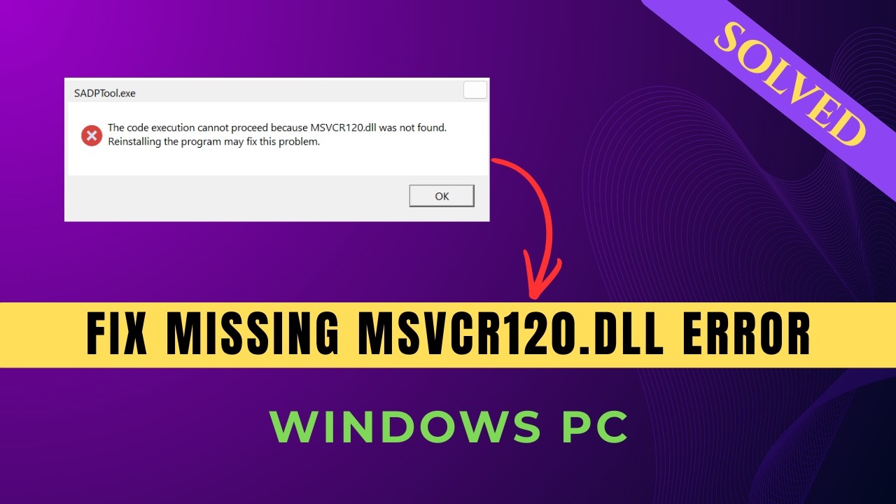 How to Fix MSVCR120.dll Missing Error in Windows 7/8/10/11