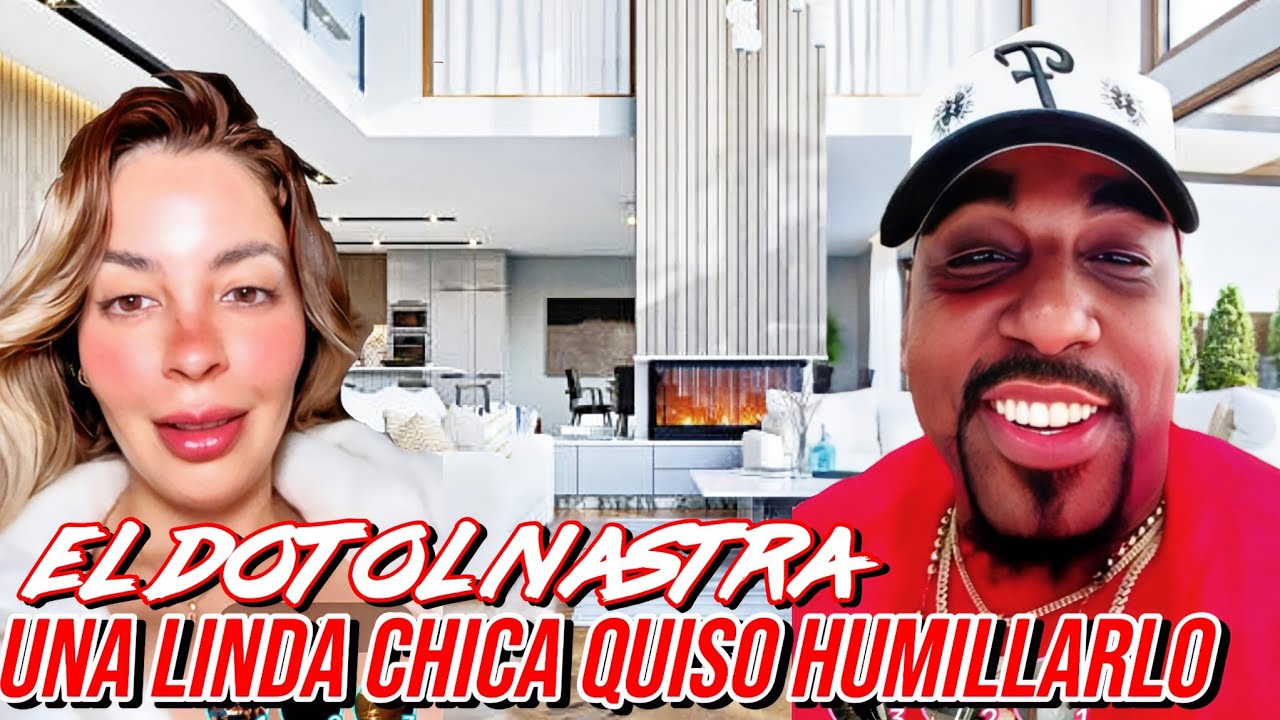 DOTOL NASTRA linda chica  quiso humillarlo con su apartamento y este la tiró por la tercera cuerda.