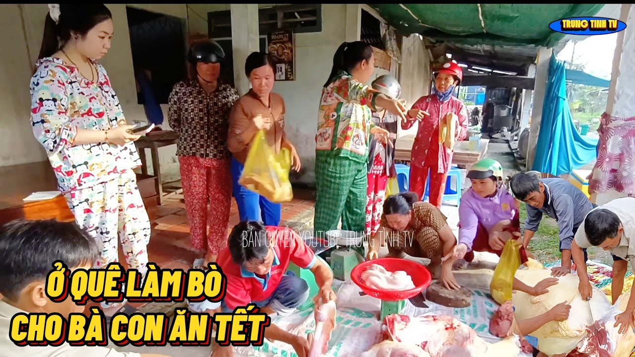 Làm Bò Ăn Tết Mấy Bà Xúm Lại Chia Không Đủ #trungtinhtv