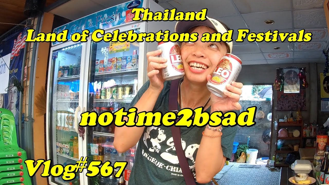 Thailand, Land of celebrations and Festivals. notime2bsad