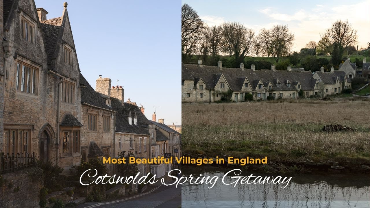 Cotswolds Spring Getaway| Most Beautiful Villages in England