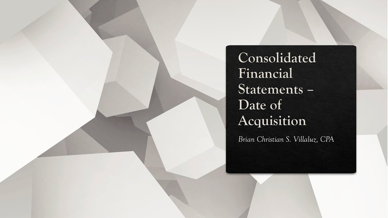AFAR: Consolidated Financial Statements - Date of Acquisition (1 of 2)