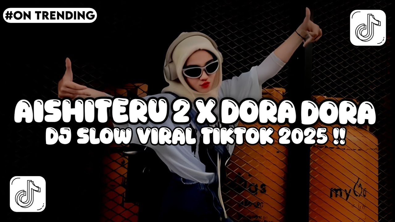 DJ AISHITERU 2 X DORA DORA MENGKANE VIRAL TIKTOK 2025