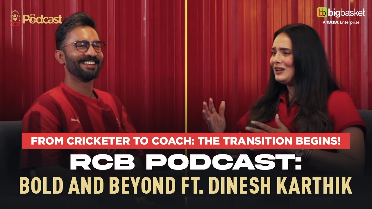 RCB Podcast: Bold and Beyond ft. Dinesh Karthik | From Cricketer to Coach