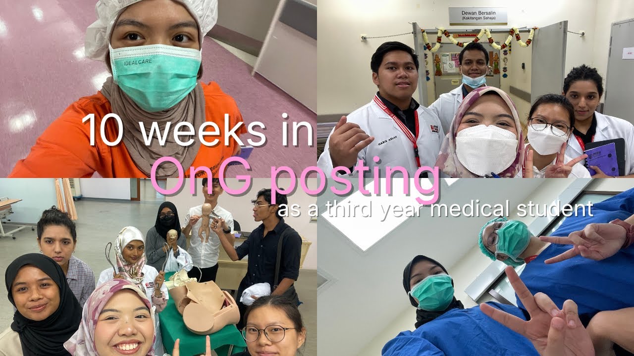 10 weeks in OnG posting as a third year medical student