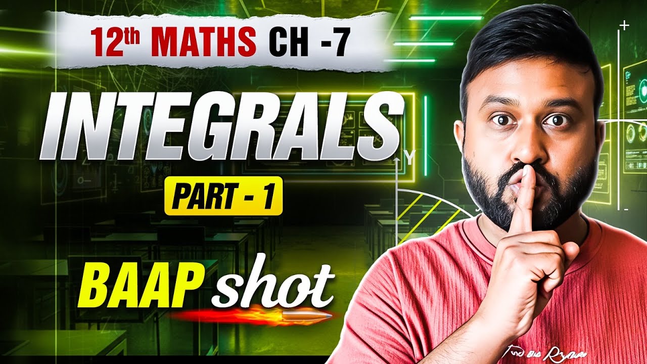 Ch 7 Integrals  🔥 One Shot | Class 12 Maths Ch 7 | NCERT Concept + Imp Ques | PRE BOARDS Special