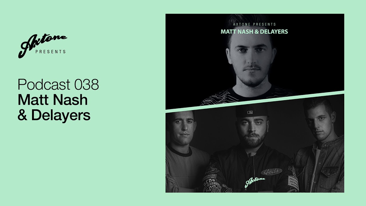 Axtone Presents: Matt Nash & Delayers