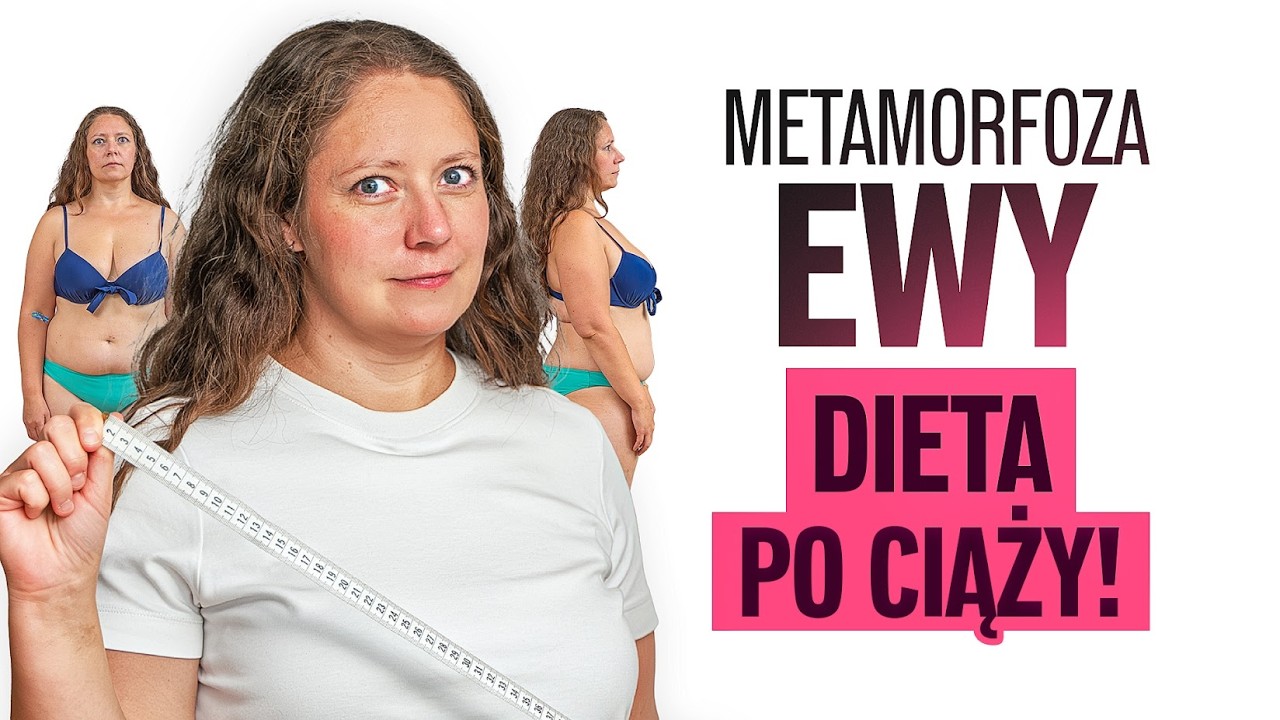 Jak zadbać o sylwetkę i dietę po ciąży? Metamorfoza Ewy!
