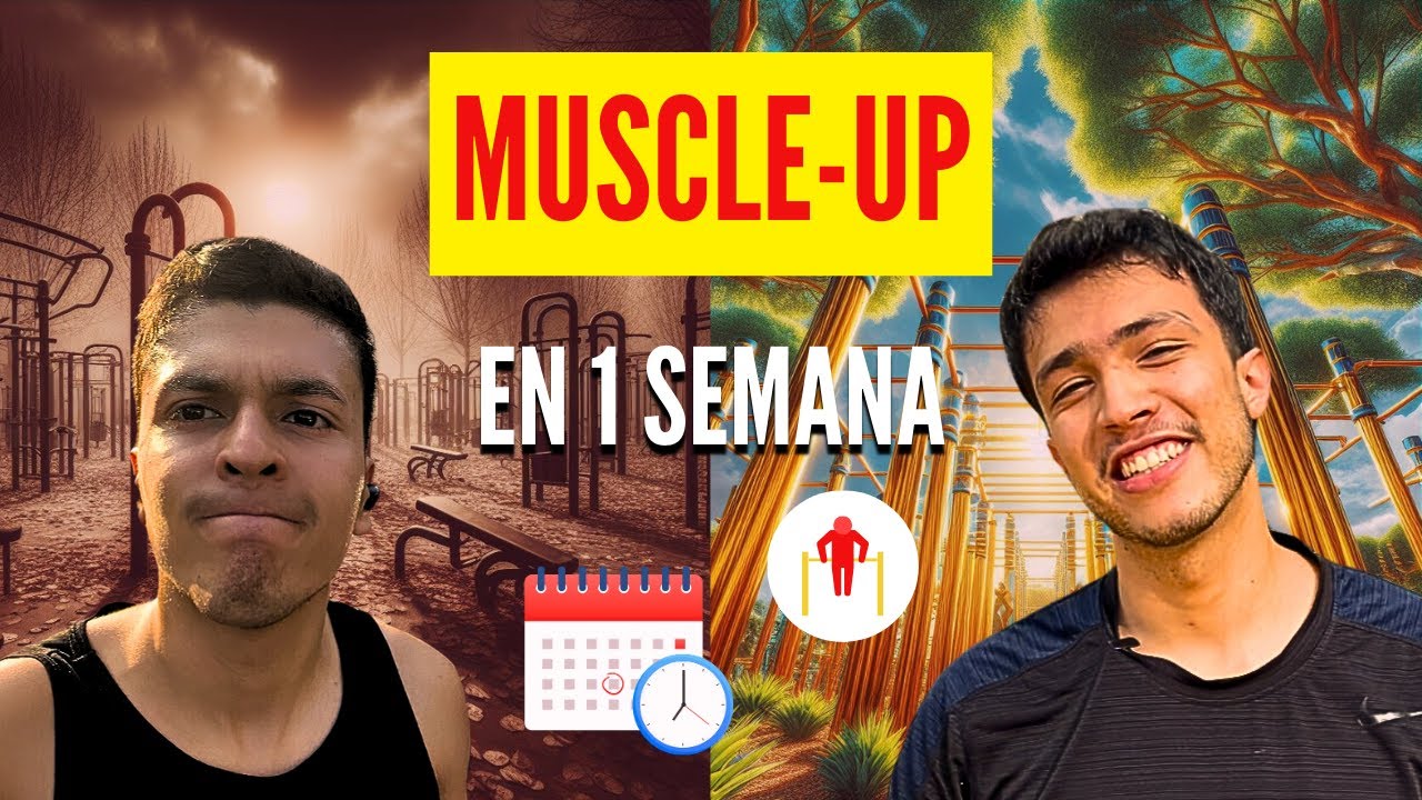 Cómo logramos el MUSCLE UP en 7 Días