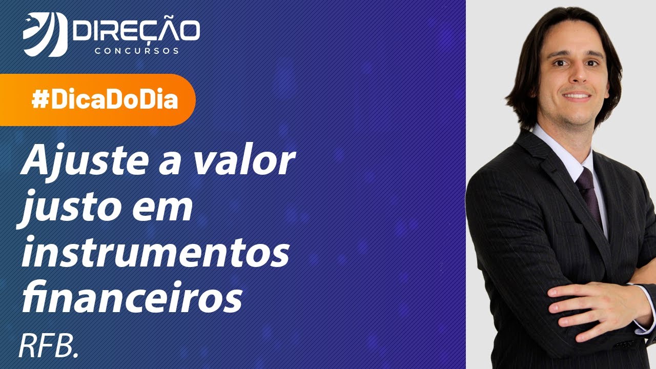 Ajuste a Valor Justo em Instrumentos Financeiros - Dica de Contabilidade para a RFB.
