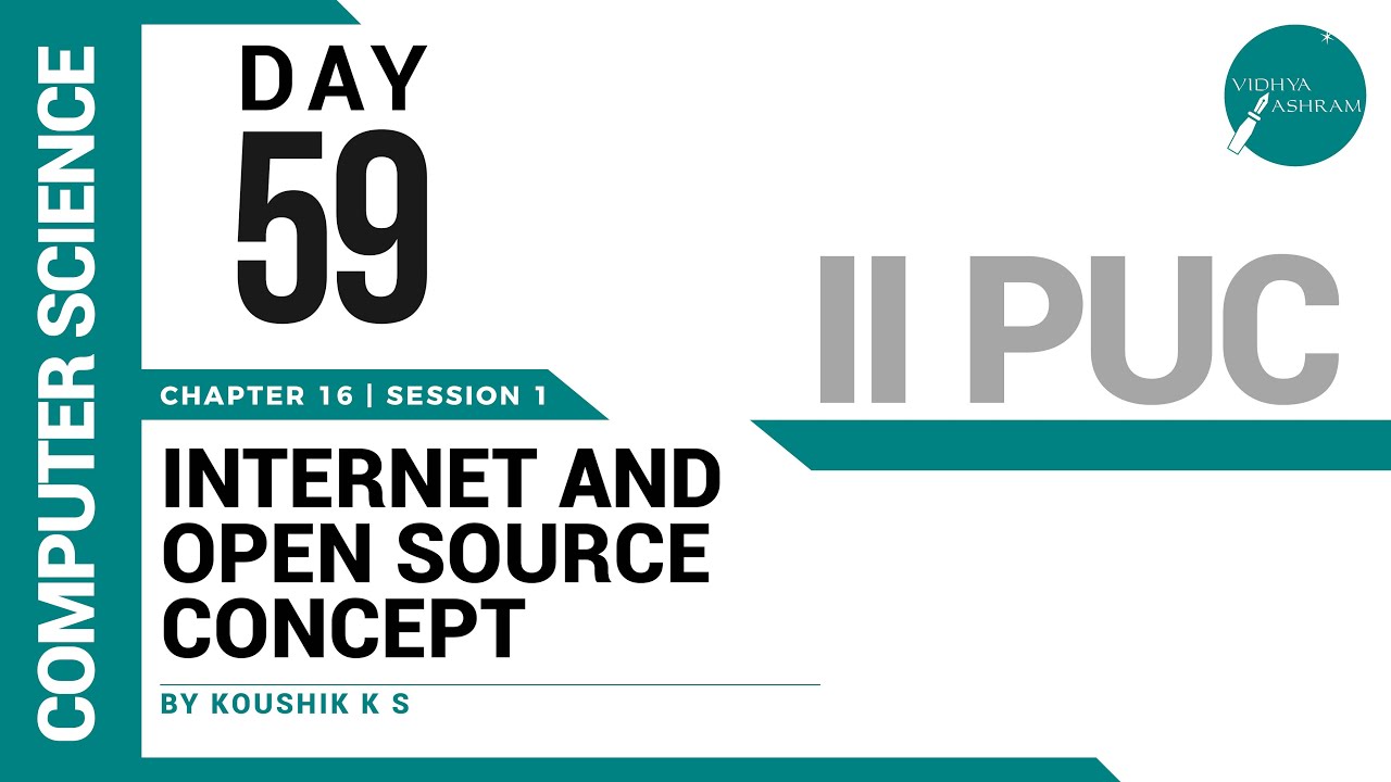 DAY 59 | COMPUTER SCIENCE | II PUC | INTERNET AND OPEN SOURCE CONCEPT | L1