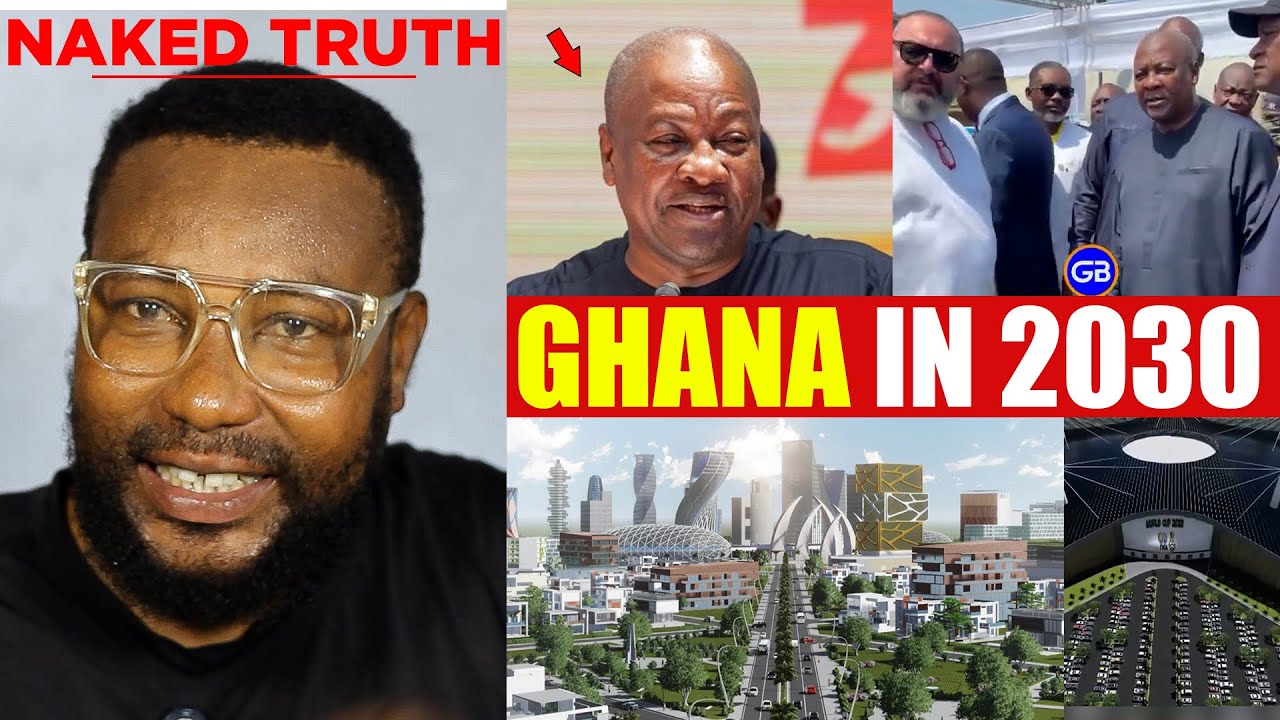 🔥Mahama unveils Development plan. A Bold Vision for Ghana&rsquo;s Future. Ghana in 30 years✨