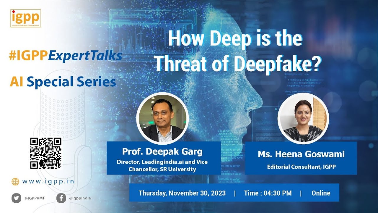 #IGPPExpertTalks EPISODE 33, How Deep is the Threat of Deepfakes