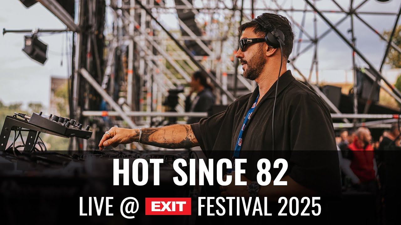 Hot Since 82 live at Dance Arena │ EXIT 2025