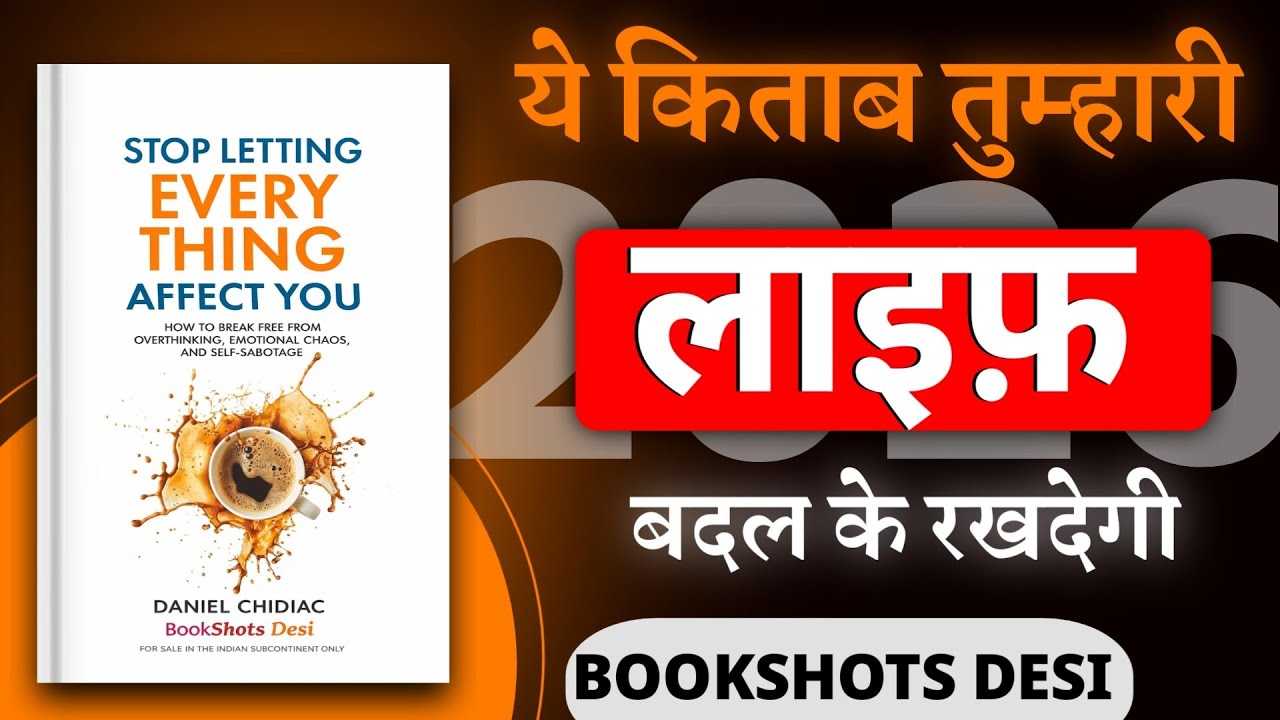 ये किताब तुम्हारी लाइफ़ बदल देगी! | Stop Letting Everything Affect You | Book Summary in Hindi
