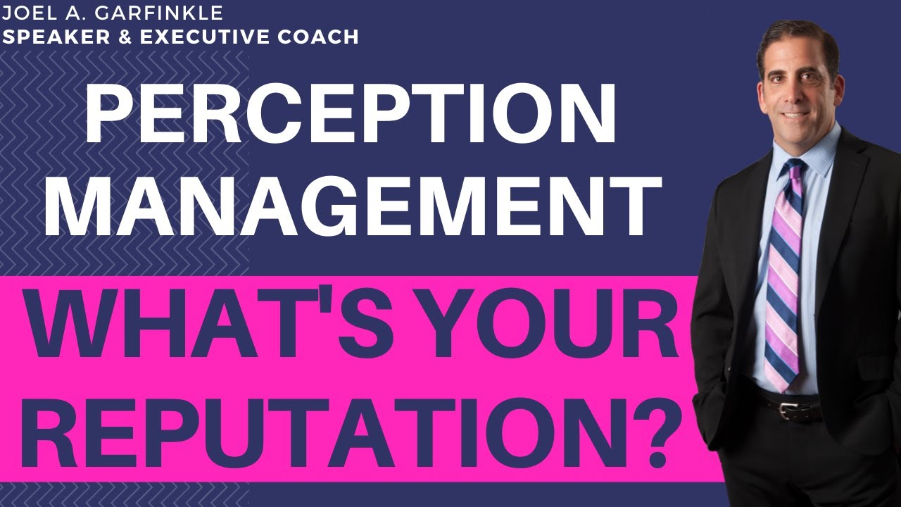 Perception Management - Reputations Are Built on Perception