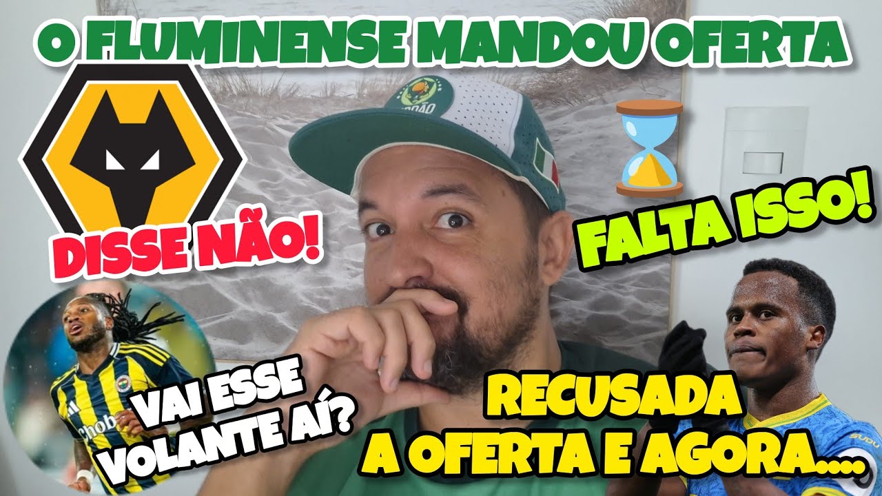 ⌛🇨🇴❗ATENÇÃO! FLU FEZ OFERTA PORÉM... WOLVES  JÁ RESPONDEU E AGORA? DETALHES E VOLANTE OFERECIDO. 