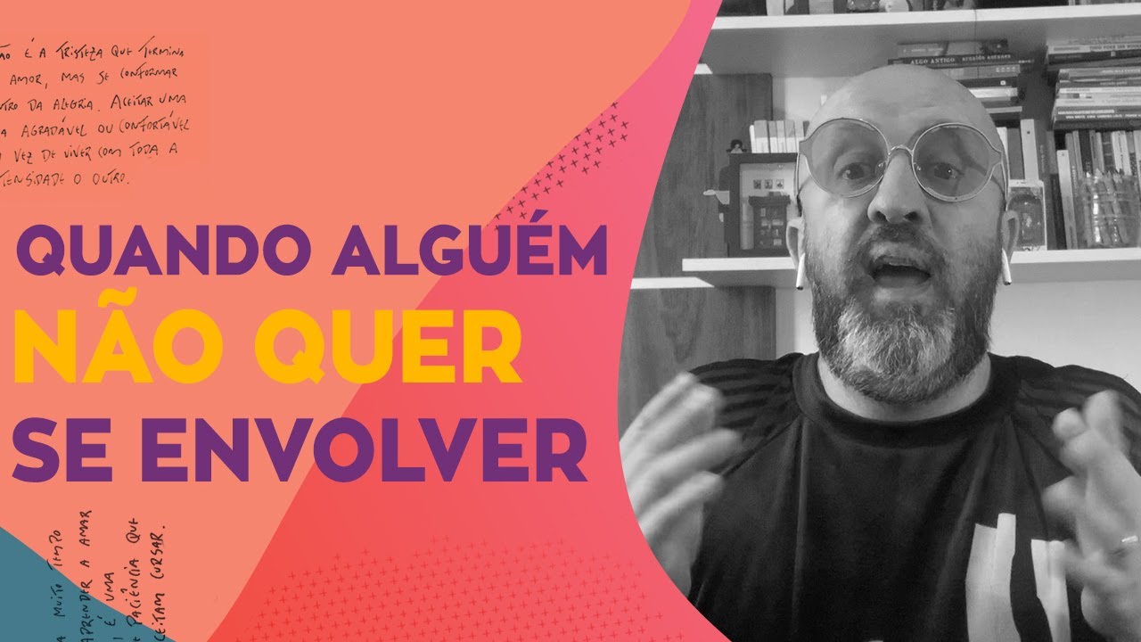 QUANDO ALGUÉM NÃO QUER SE ENVOLVER