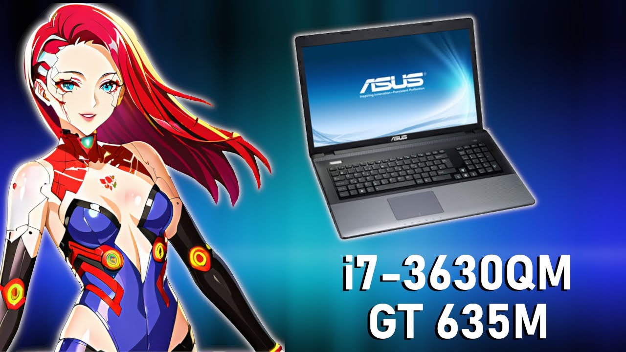 GAMING on an 13 YEAR old ASUS laptop in 2025?! [ i7-3630QM & GT 635M ]
