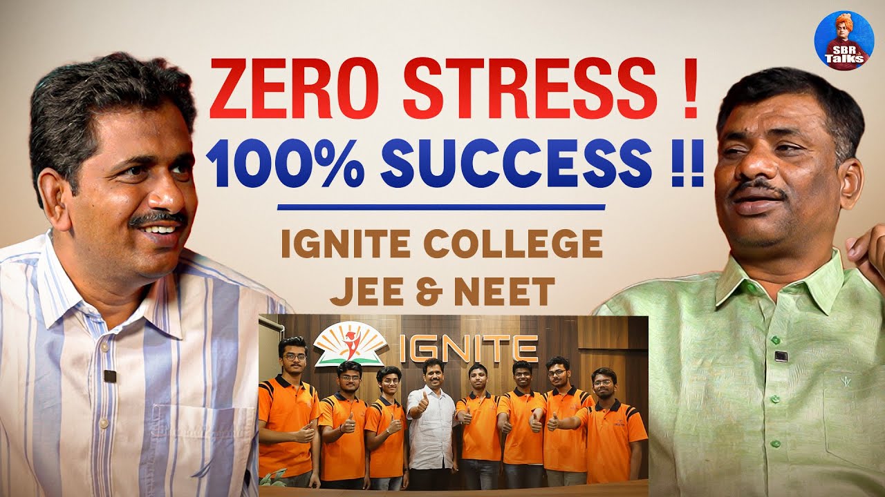 ఇంటి  లాంటి COLLEGE !  || IGNITE --- JNTU || Affordable fee || JEE & NEET || SBR TALKS