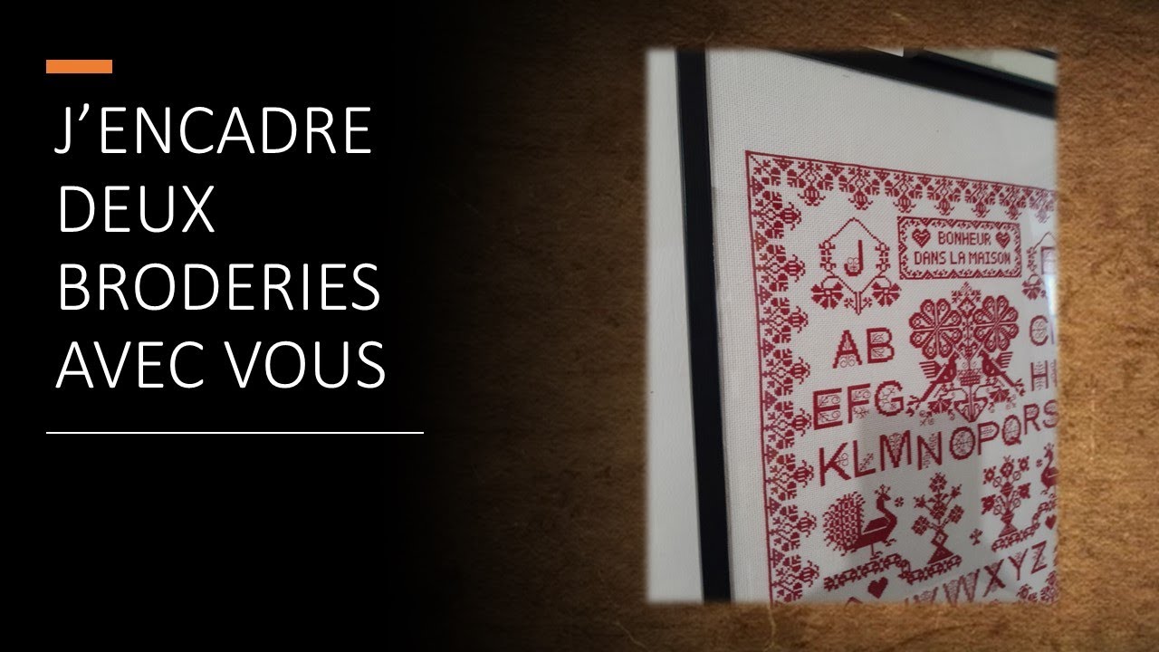 J'ENCADRE DEUX BRODERIES AVEC VOUS